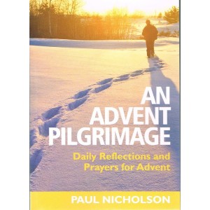 An Advent Pilgrim - Daily Reflections And Prayers For Advent By Paul Nicholson
